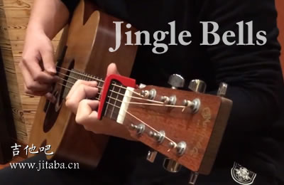 Jingle Bells指弹谱_圣诞歌曲_吉他独奏视频